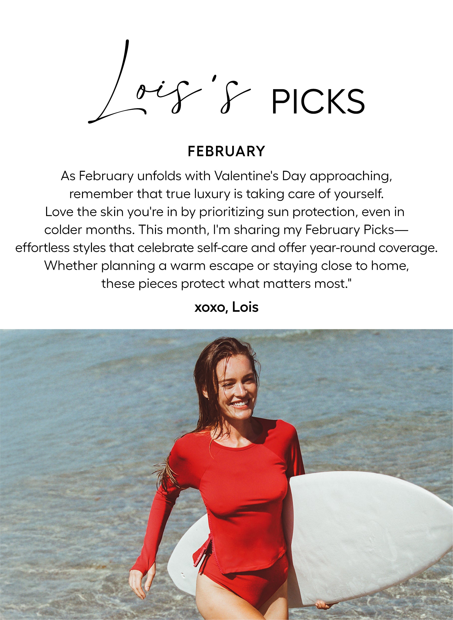 Woman in Watskin rashguard and bikini holding white surfboard in shallow ocean water with text reading "Lois's Picks-February" that details Valentine's Day and the importance of self-care